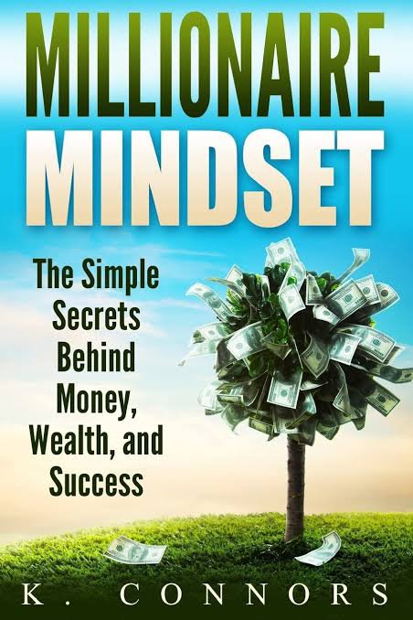 MILLIONAIRE MINDSET  BY K. CONNORS