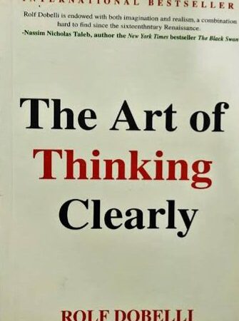 THE ART OF THINKING CLEARLY BY ROLF DOBELLI