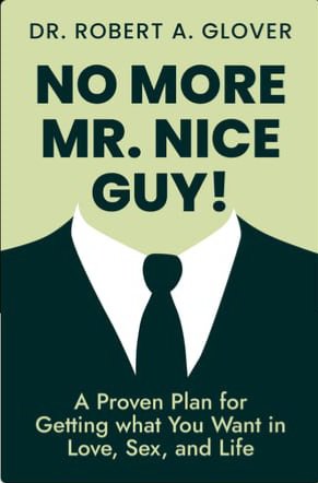 NO MORE MR. NICE GUY! BY DR. ROBERT A. GLOVER
