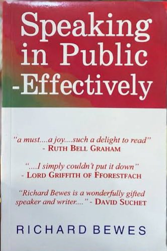 SPEAKING IN PUBLIC EFFECTIVELY BY RICHARD BEWES